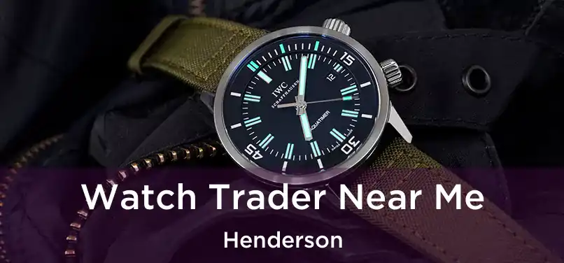 Watch Trader Near Me Henderson